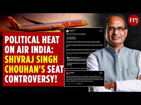 Shivraj Singh Chouhan Slams Air India Over Broken Seat on Flight | Congress | Civil Aviation |