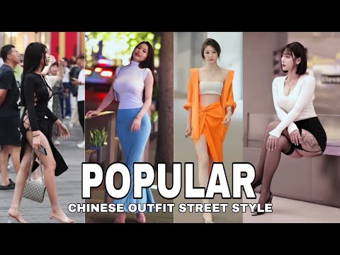 TOP beautiful chinese girls street style fashion Epi 4