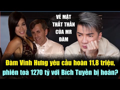 Đàm Vĩnh Hưng yêu cầu hoàn 11,8 triệu, phiên tòa 1270 tỷ với Bích Tuyền bị hoãn?