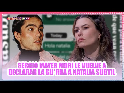 Sergio Mayer Mori le vuelve a declarar la gu*rra a Natalia Subtil / MICHISMECITO