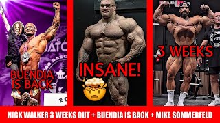 Nick Walker Shocks the Bodybuilding World + Buendia is BACK + Mike Sommerfeld 3 Weeks Out