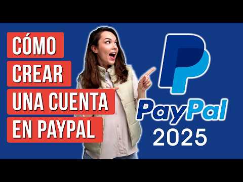 Como Crear una Cuenta de Paypal Paso a Paso 2025