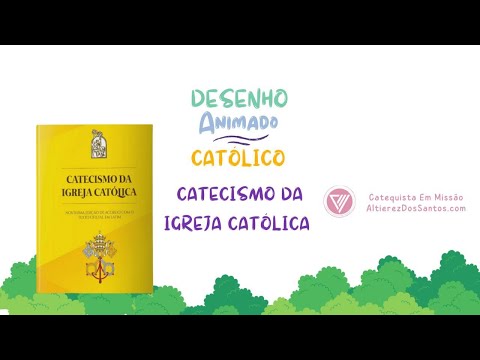 Catecismo da Igreja Católica - CaIC - Desenho Animado Católico