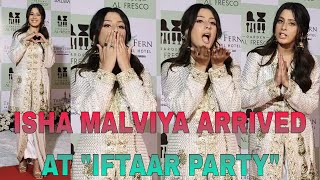 Isha Malviya Arrived At #iftaarparty In Mumbai