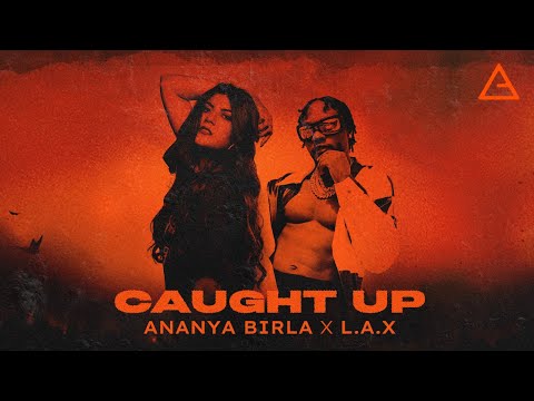 Ananya Birla - Caught Up (with L.A.X)