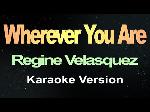 Regine Velasquez - Wherever You Are (Karaoke Version)