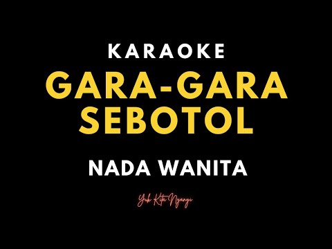 GARA GARA SEBOTOL KARAOKE