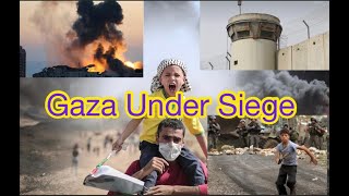Gaza Under Siege: Gaza as an Open Air Prison.