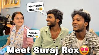 Meet Suraj Rox And Bhabhi 😃😄 || Guddu Vlogs 