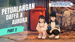 PETUALANGAN DAFFA DAN AURORA PART 2 - ANIMASI SEKOLAH