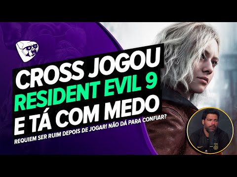BOMBA! Cross ESTÁ COM MEDO De RESIDENT EVIL REQUIEM Ser RUIM DEPOIS De JOGAR! NÃO DÁ PARA CONFIAR?