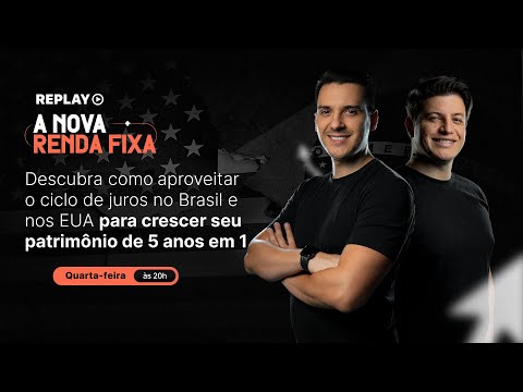 Replay A Nova Renda Fixa Brasileira e Americana