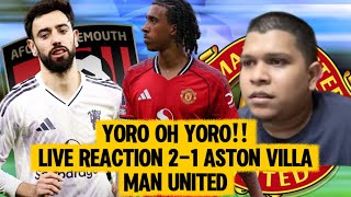 Yoro Oh Yoro - LIVE REACTION MAN UNITED MAIN CANTIK TAPI KALAH 2-1 DENGAN ASTON VILLA‼️