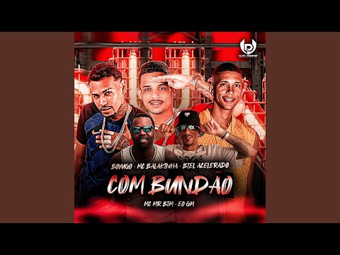 Com Bundão (feat. EO GM & Mc Mr. Bim)