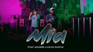 Tony Aguirre, Kevin Santin - MIA [Video Oficial]