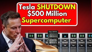 Elon Musk Reveals why Tesla SHUTDOWN it's $500 Million Dojo Supercomputer