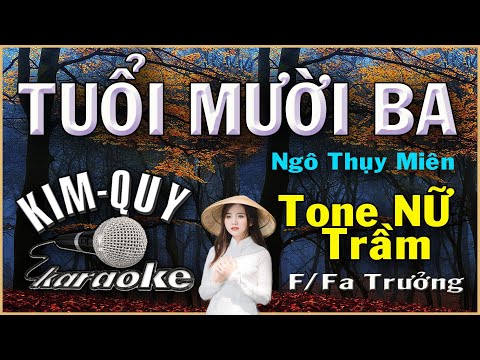 TUỔI MƯỜI BA KARAOKE – Tone NỮ Trầm ( F/Fa Trưởng )