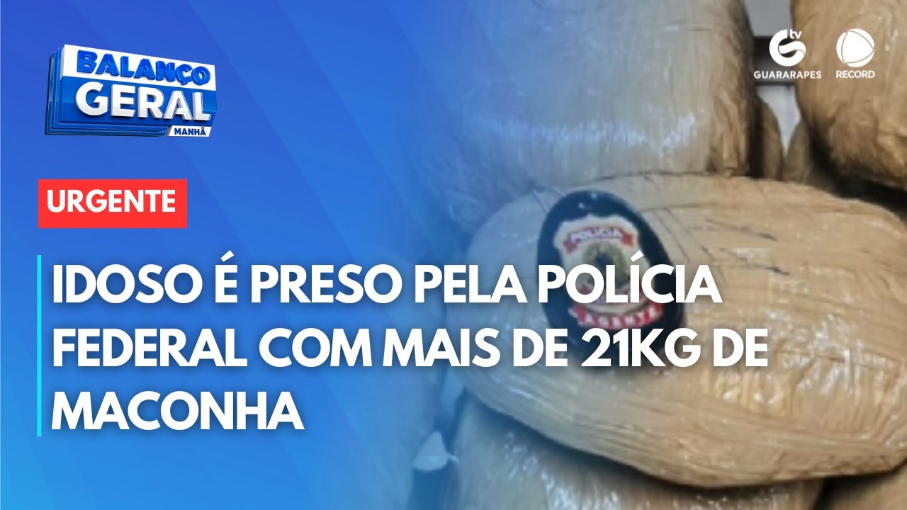 Idoso &eacute; preso pela Pol&iacute;cia Federal com mais de 21kg de maconha