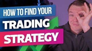 How to Find the Right Trading Strategy for You!