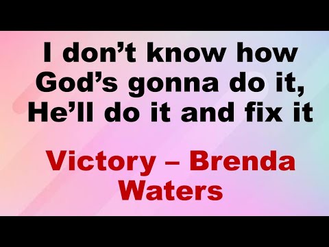 VICTORY Brenda Waters | God Is Gonna Do It and Fix it