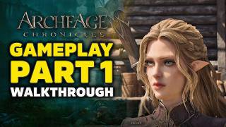 ArcheAge Chronicles Gameplay Walkthrough Part 1 4K-  40+ Minutes (PC Demo)