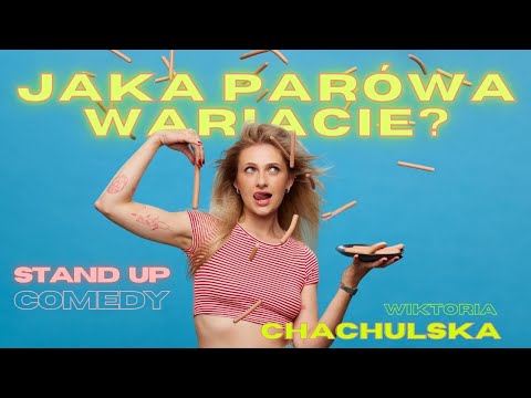 WIKTORIA CHACHULSKA - ”Jaka parówa wariacie?” | Stand-up | 2025