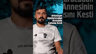 Arkadaşım Uyuşturucudan annesinin Kafasını Kesti