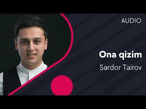 Sardor Tairov - Ona qizim (AUDIO)