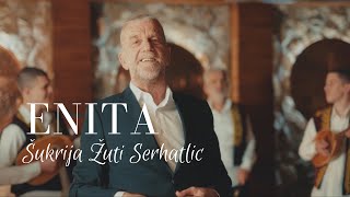 Šukrija Žuti Serhatlić - ENITA (OFFICIAL VIDEO)