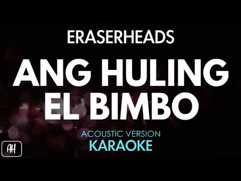 Eraserheads – Ang Huling El Bimbo (Karaoke/Acoustic Instrumental)