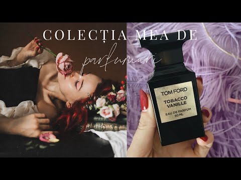 Colectia mea de parfumuri 2025 | Andreea Balaban