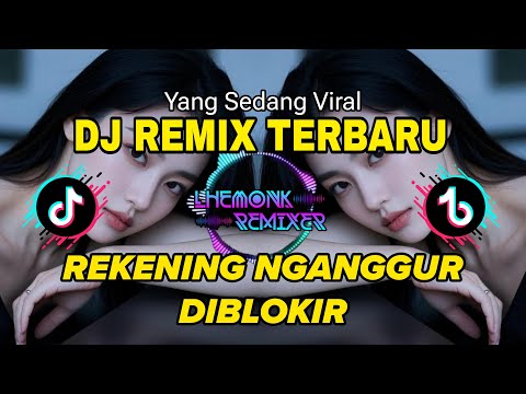 DJ REKENING NGANGGUR DIBLOKIR 🔥 Full Bass Viral TikTok 2025 | DJ Remix Terbaru