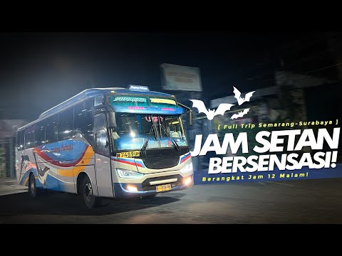 "SENSASI JAM TENGAH MALAM" NAIK SR TEAM SEMARANG !!🔥 Trip Sugeng Rahayu 7499 Full Trip ke Surabaya