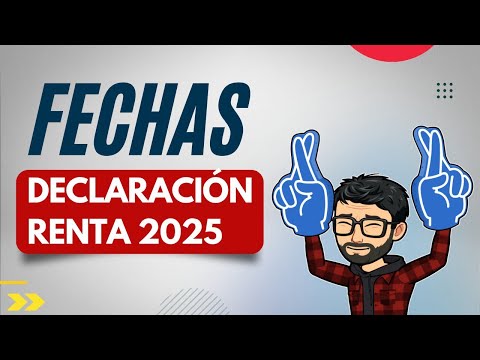 Fechas Declaración Renta 2025