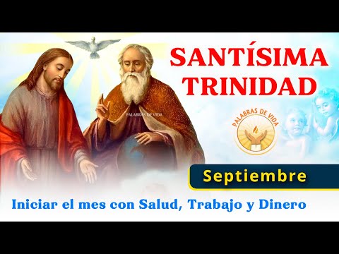 ORACION a la SANTISIMA TRINIDAD Divina providencia para iniciar el mes