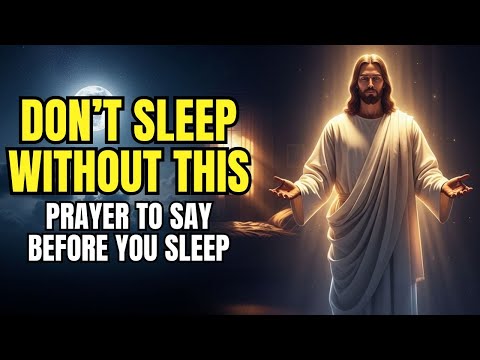A Night Prayer Before Going To Sleep | Powerful Bedtime Prayer