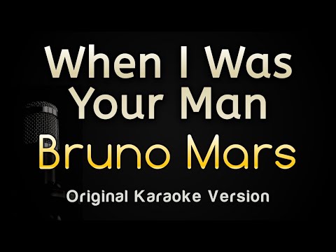 When I Was Your Man - Bruno Mars (Karaoke Songs With Lyrics - Original Key)