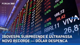 Ibovespa Surpreende e Ultrapassa Novo Recorde — Dólar Despenca