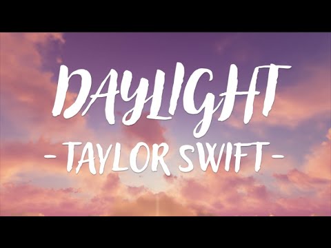 Taylor Swift - Daylight (Lyric Video)