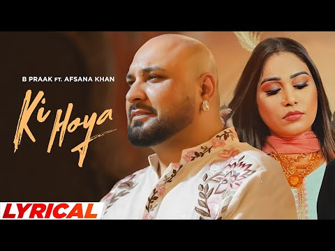 Ki Hoya (Lyrical) | Diljit Dosanjh | Neeru Bajwa | B Praak | Afsana Khan | Latest Punjabi Songs 2025