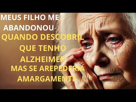 Meus filhos me abandonou quando descobri que está com Alzheimer mas o arrependimento seria tarde...