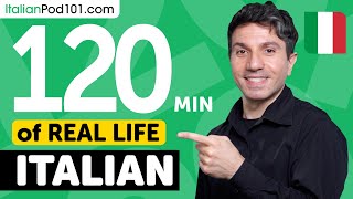 120 Minutes of Real-World Italian Listening & Speaking Training