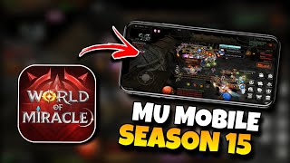 MU MOBILE Season 15 | NEW MMORPG Launch – World of Miracle is Here! 🔥