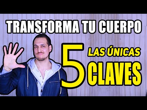 Las Únicas 5 Claves para Transformar tu Cuerpo Actual