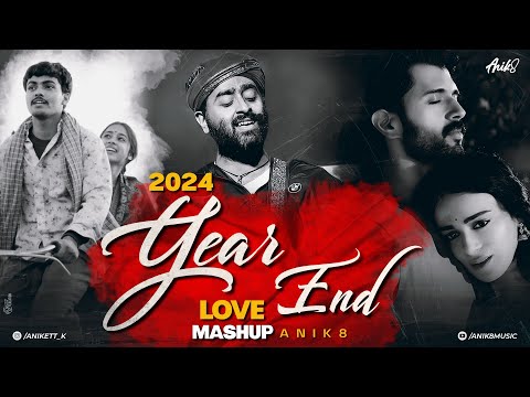 2024 Year End Love Mashup | ANIK8 | Sajni Re | Best Of 2024 Mashup [Bollywood Lo-fi, Chill]