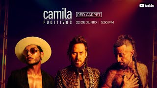 Camila - Fugitivos (Red Carpet)