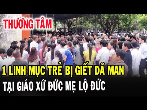 🔴Xót Xa 1 Linh Mục Trẻ Vừa Bị S.át H.ại Thương Tâm Lúc Này - Xin Cầu Nguyện l Đinh Thập Tự Vlog