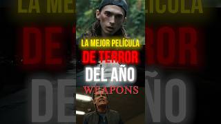 WEAPONS: Ya llegó a cines una de mis películas mas esperadas del 2025 y no me decepcionó para nada