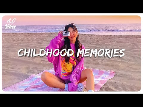 Childhood songs in your memories - Songs that make you sing out loud