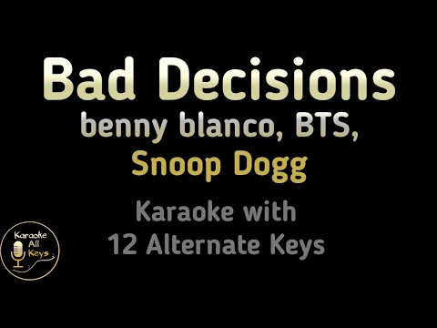 Bad Decisions Karaoke – benny blanco, BTS, Snoop Dogg Instrumental Lower Higher Female Original Key